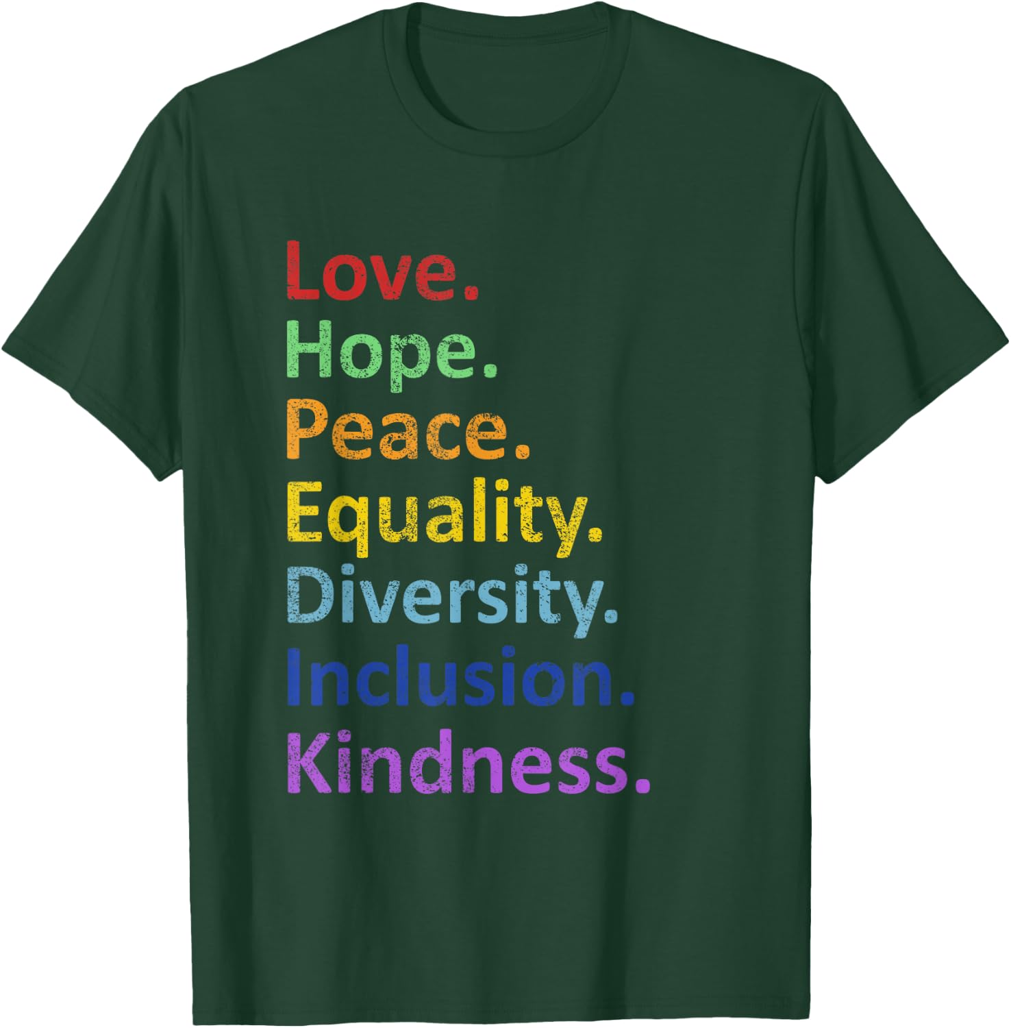 Peace Love Hope Equality Diversity Human Rights Feminism T-Shirt - T-Shirt | Forest