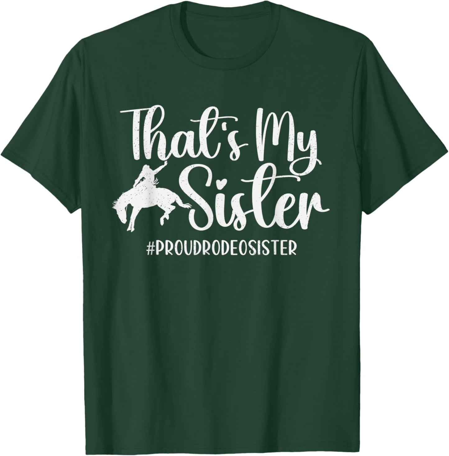 That's My Sister Proud Rodeo Sister Of Sister Horse Racing T-Shirt - T-Shirt | Forest
