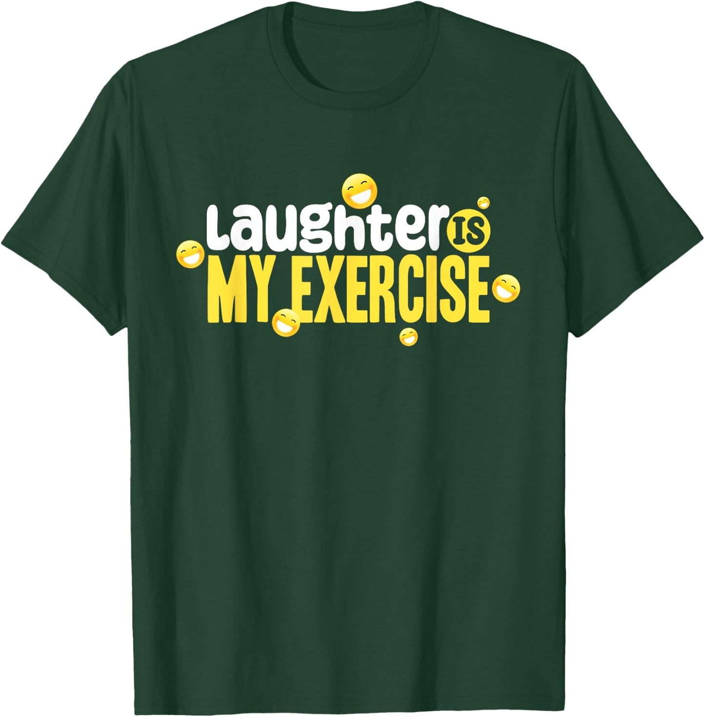 Laughter Is My Exercise! Laughter Meditation Laughing T-Shirt - T-Shirt | Forest