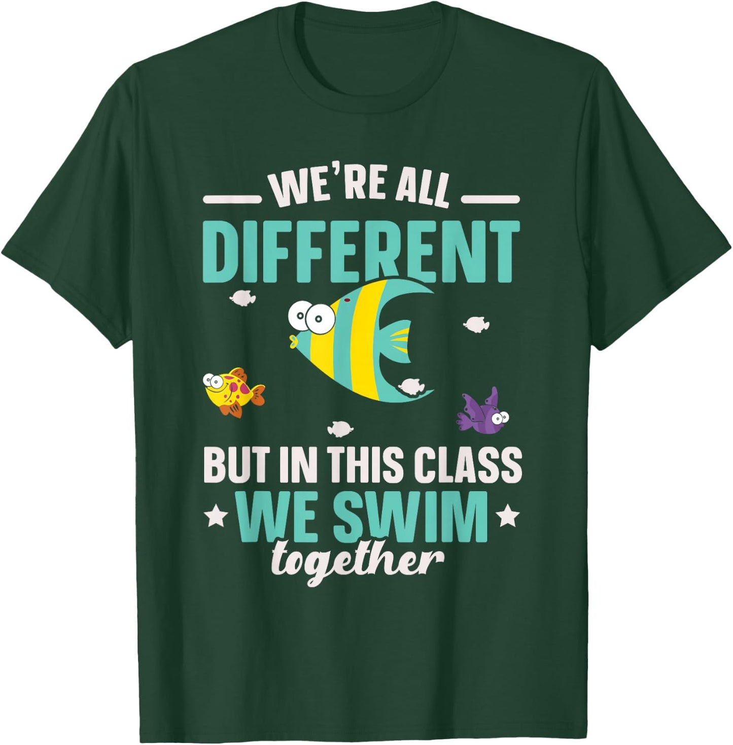 Teacher We All Different But in This Class We Swim Together T-Shirt - T-Shirt | Forest