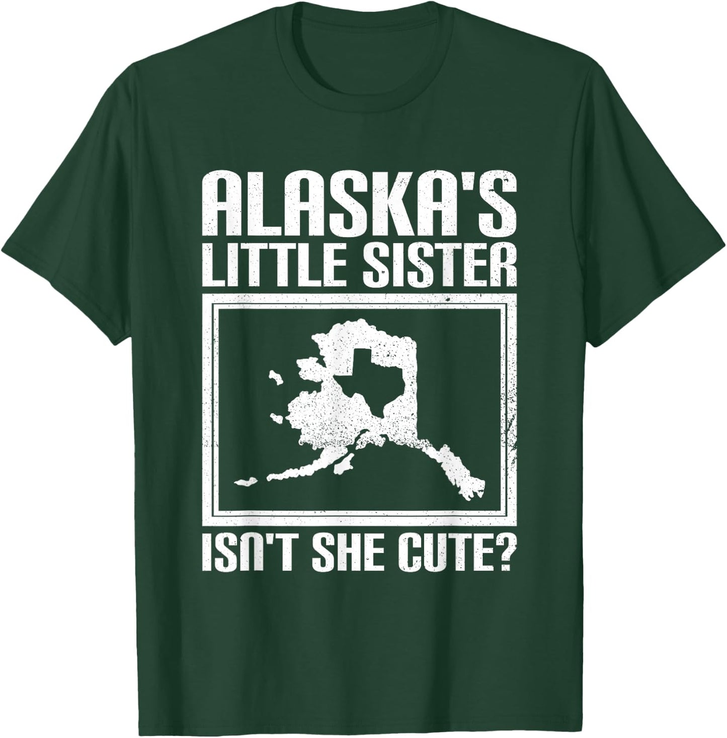 Funny Alaska Day Cute Texas Little Sister Alaska State Pride T-Shirt - T-Shirt | Forest