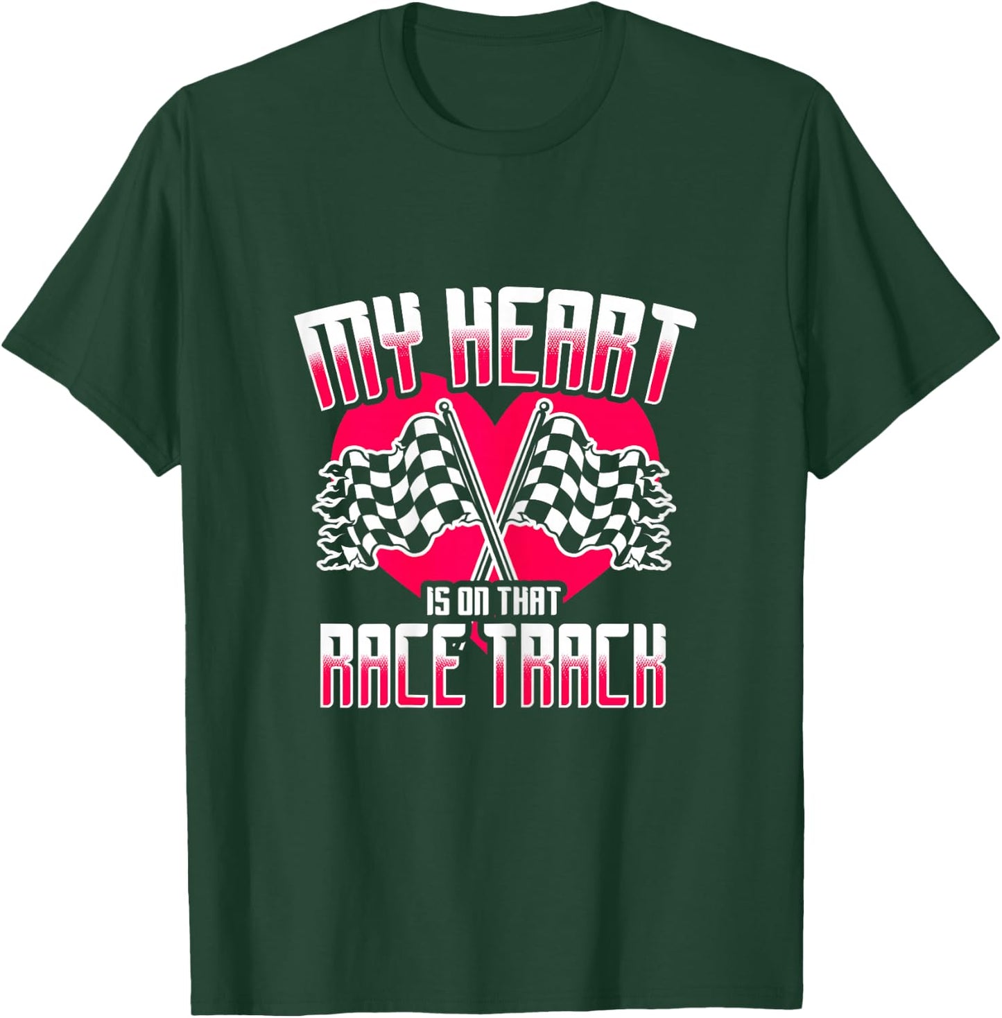 My Heart Is On That Race Track Race Wife Racing Quotes T-Shirt - T-Shirt | Forest