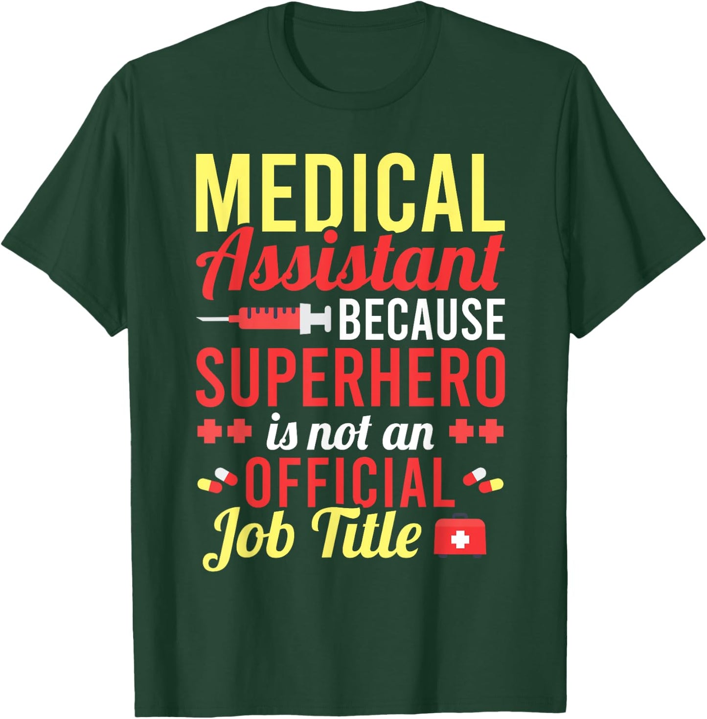 Medical Assistant Superhero for a MFA T-Shirt - T-Shirt | Forest