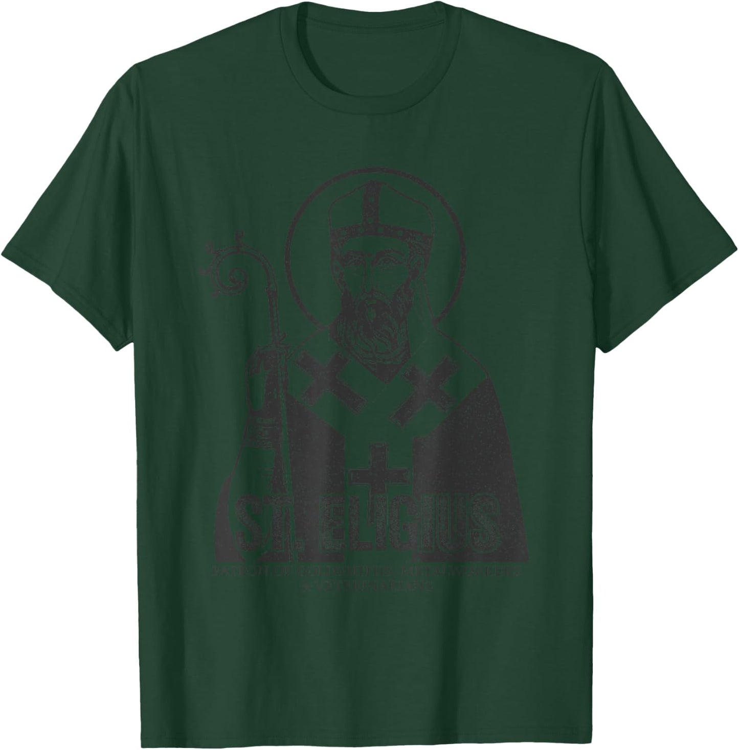 Catholicism St. Eligius Jesus Catholic Christian Saint T-Shirt - T-Shirt | Forest
