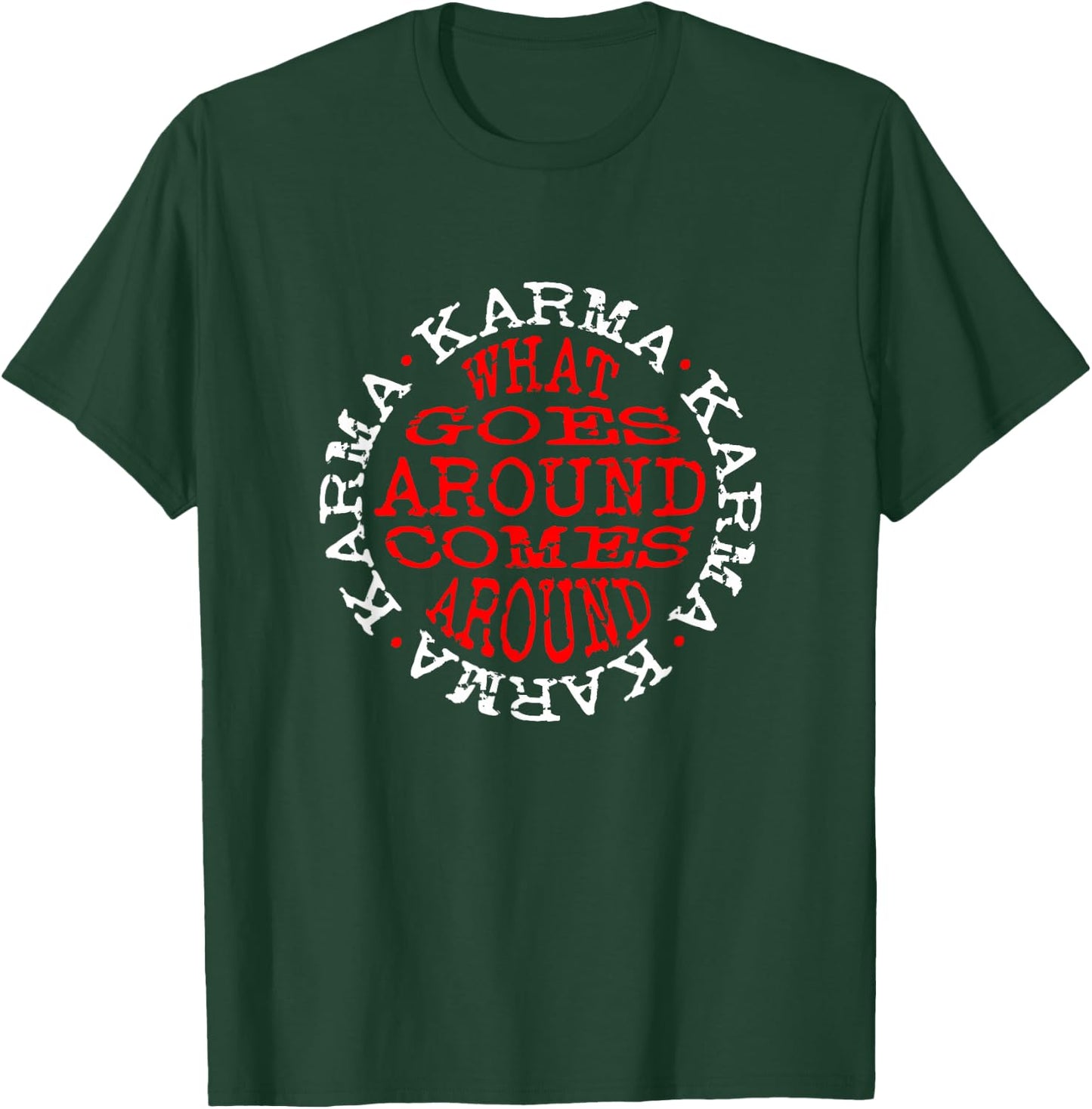 BTV Karma What Goes Around Comes Around T-Shirt - T-Shirt | Forest