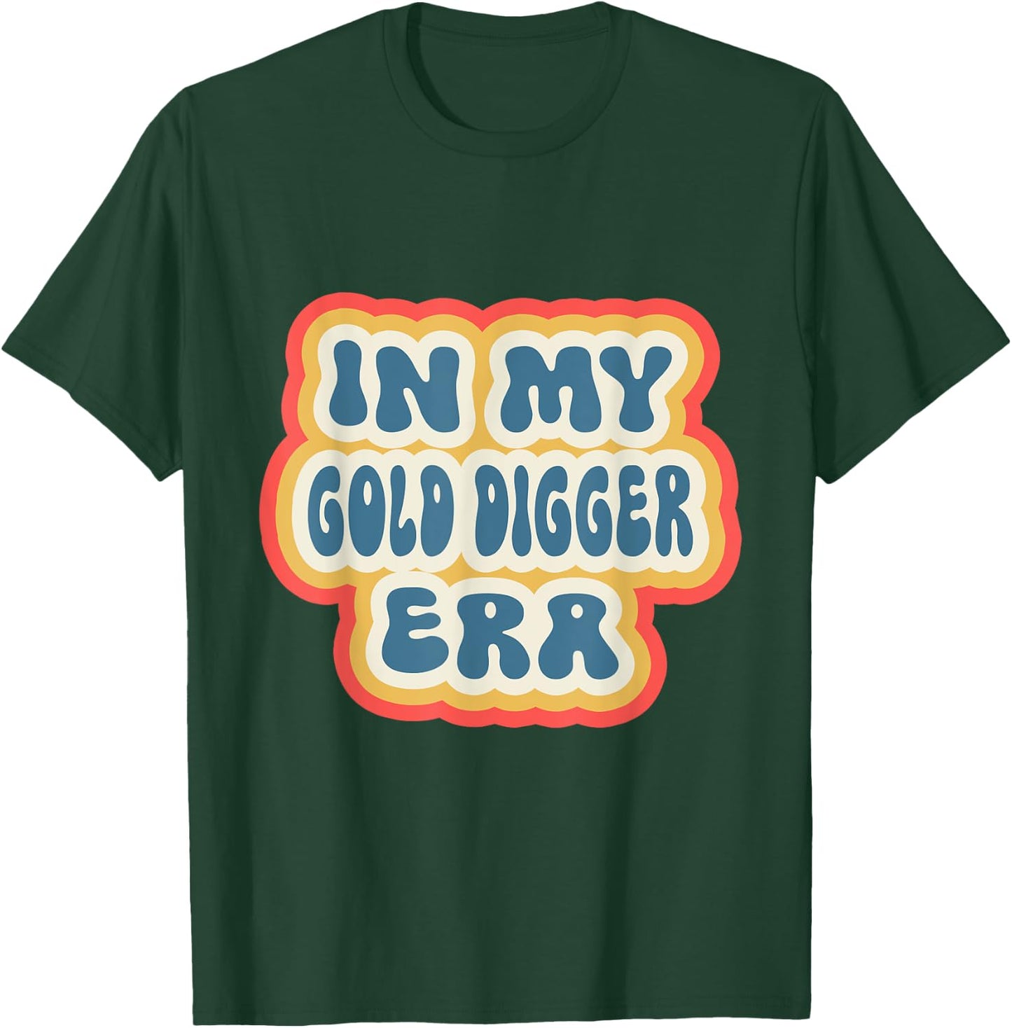 Retro Groovy In My Gold Digger Era T-Shirt - T-Shirt | Forest
