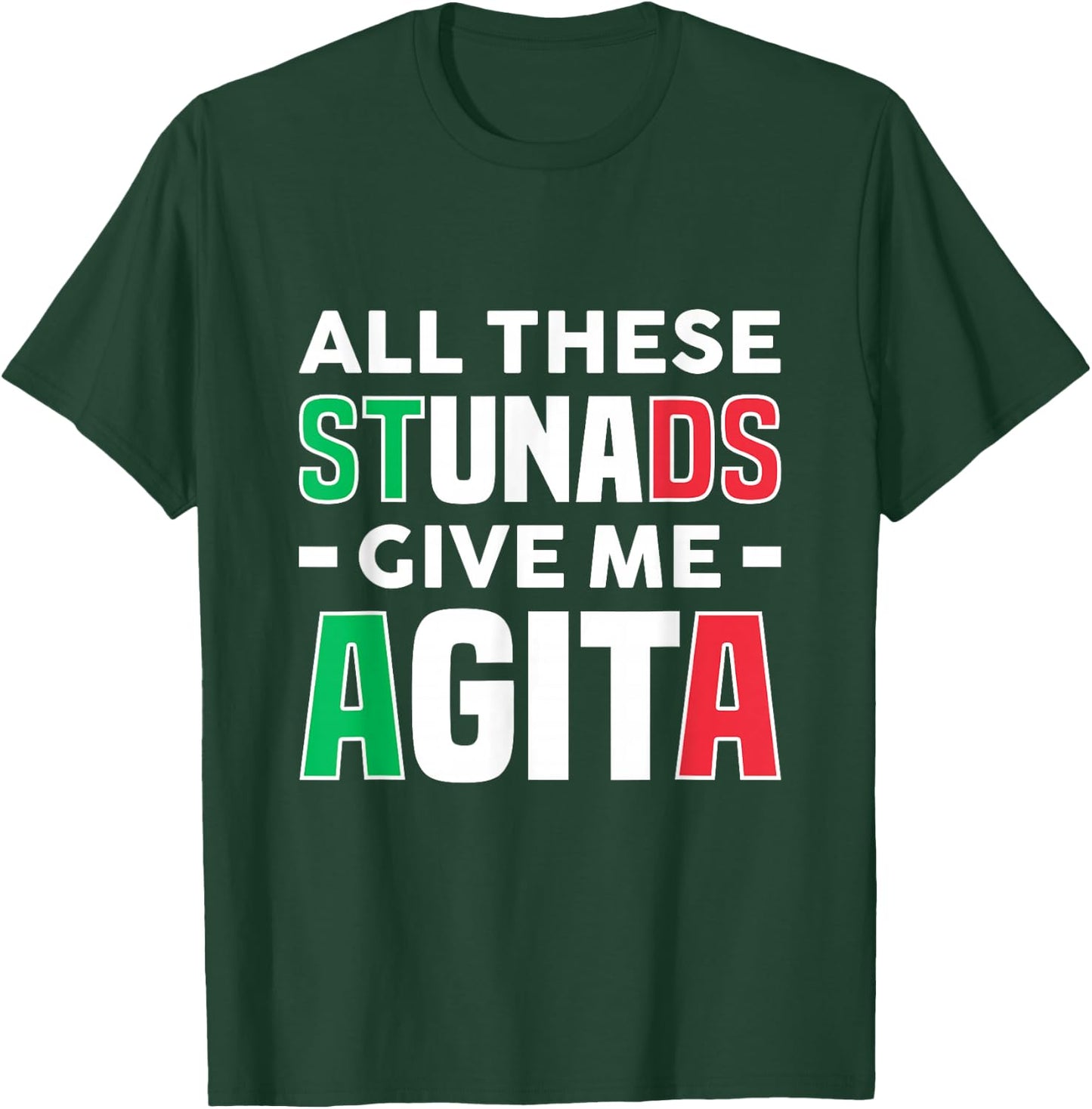 All These Stunads Give Me Agita - Funny Italian Saying T-Shirt - T-Shirt | Forest