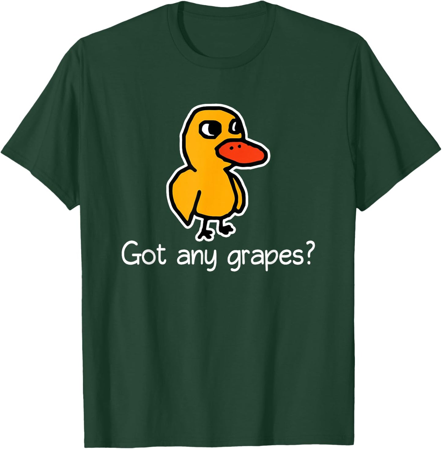Got Any Grapes? - Funny Saying Sarcastic Novelty Cute Cool T-Shirt - T-Shirt | Forest