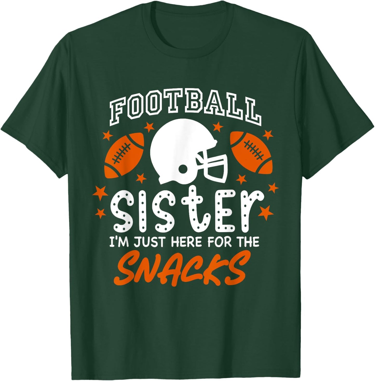 I'm Just Here for the Snacks Funny Football Sister Cheer T-Shirt - T-Shirt | Forest