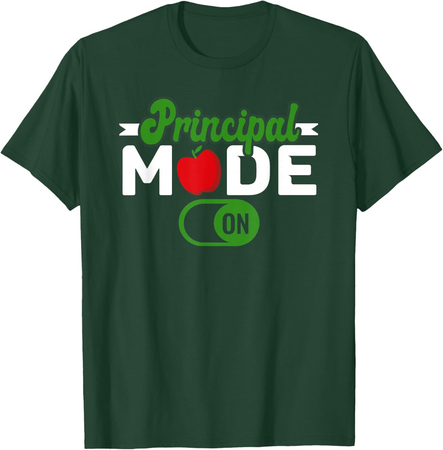 Principal Mode On School Principal T-Shirt - T-Shirt | Forest