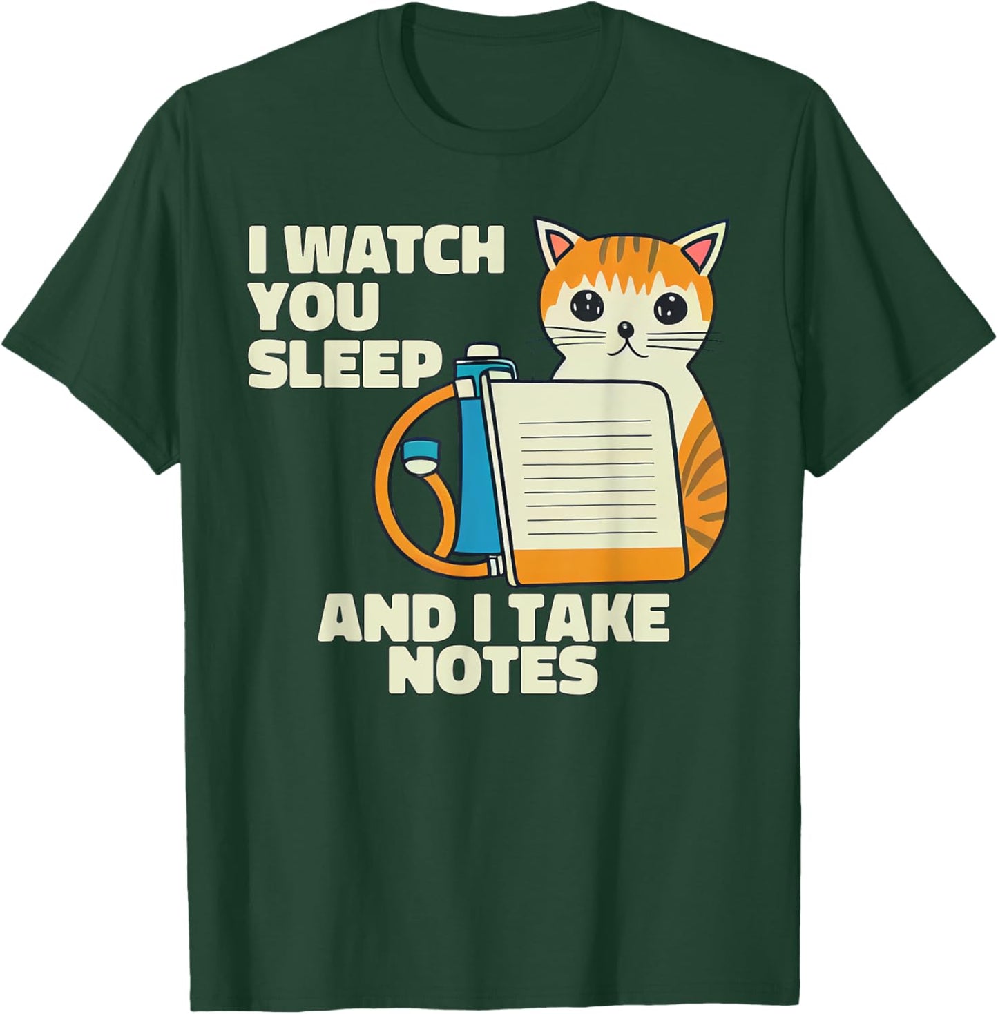 I Watch You Sleep Cat Funny Polysomnography T-Shirt - T-Shirt | Forest