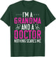 Im a Grandma and a Doctor nothing scares me Doctor Grandma T-Shirt - T-Shirt | Forest