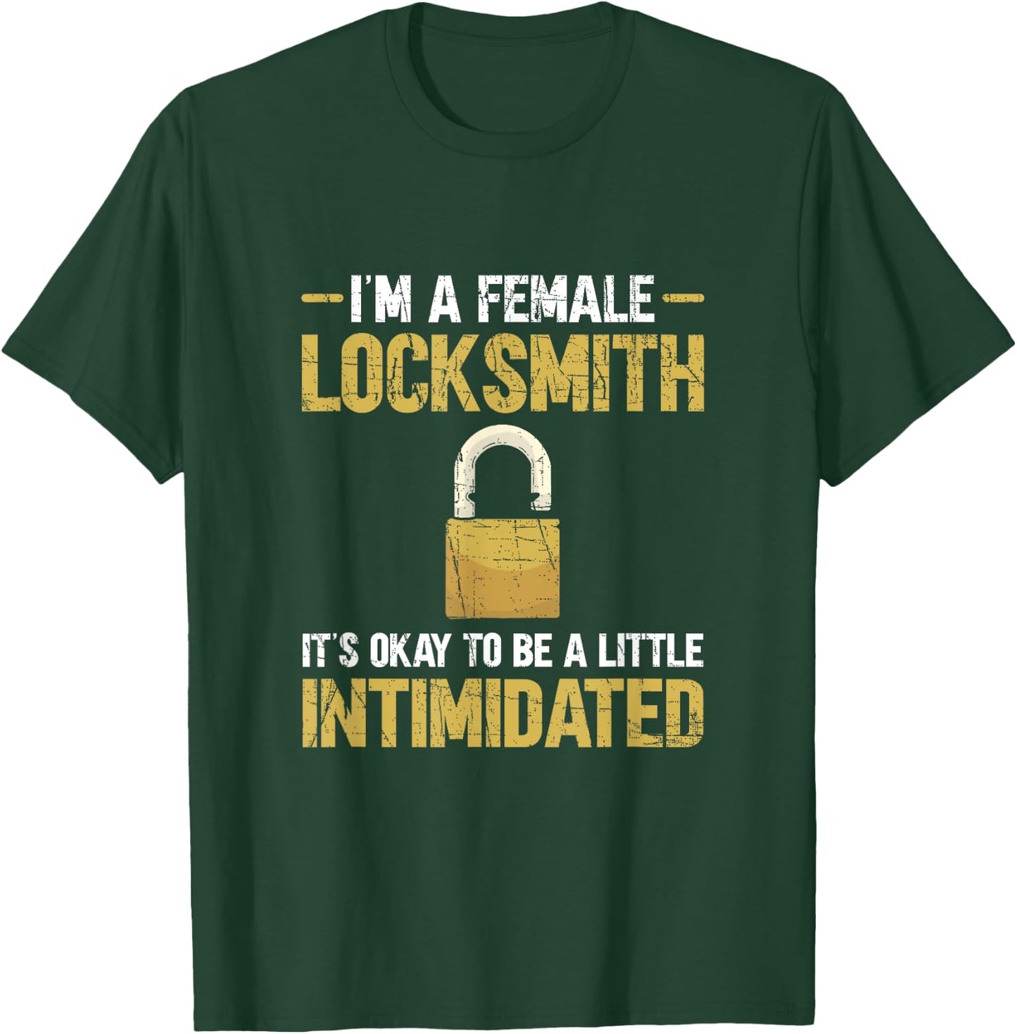 Lock Picking. I'm A Female Locksmith T-Shirt - T-Shirt | Forest