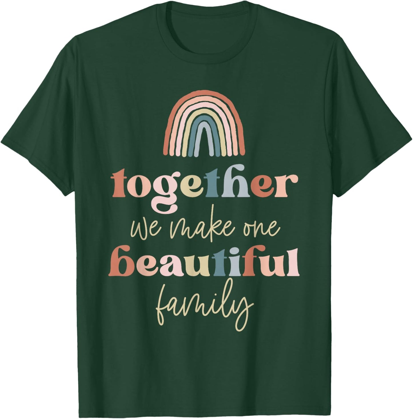 Together We Make One Beautiful Family Reunion Group Matching T-Shirt - T-Shirt | Forest