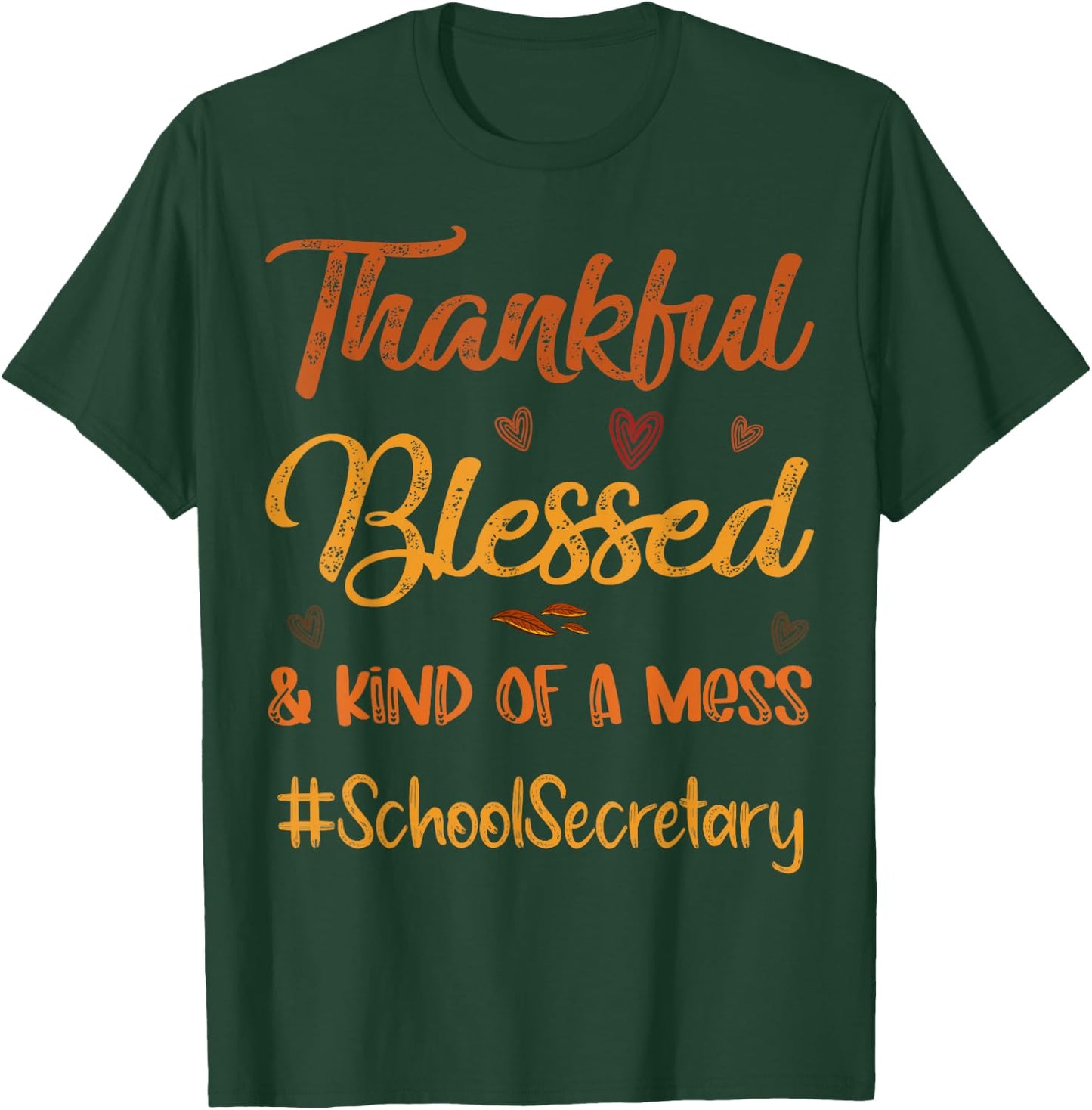 School Secretary Thankful Blessed Thanksgiving fall Autumn T-Shirt - T-Shirt | Forest