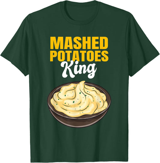 Mashed Potatoes King T-Shirt - T-Shirt | Forest