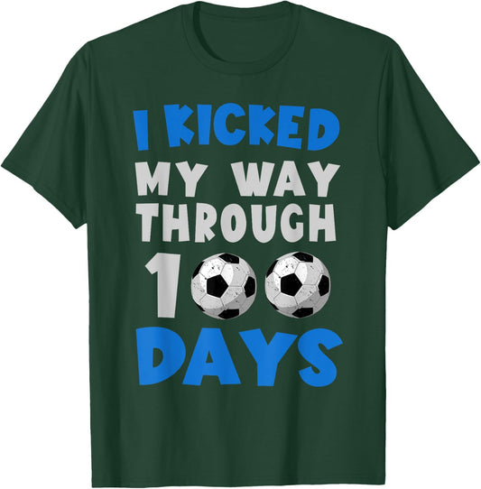 I Kicked My Way Through 100 Days Soccer 100Th Day Of School T-Shirt - T-Shirt | Forest