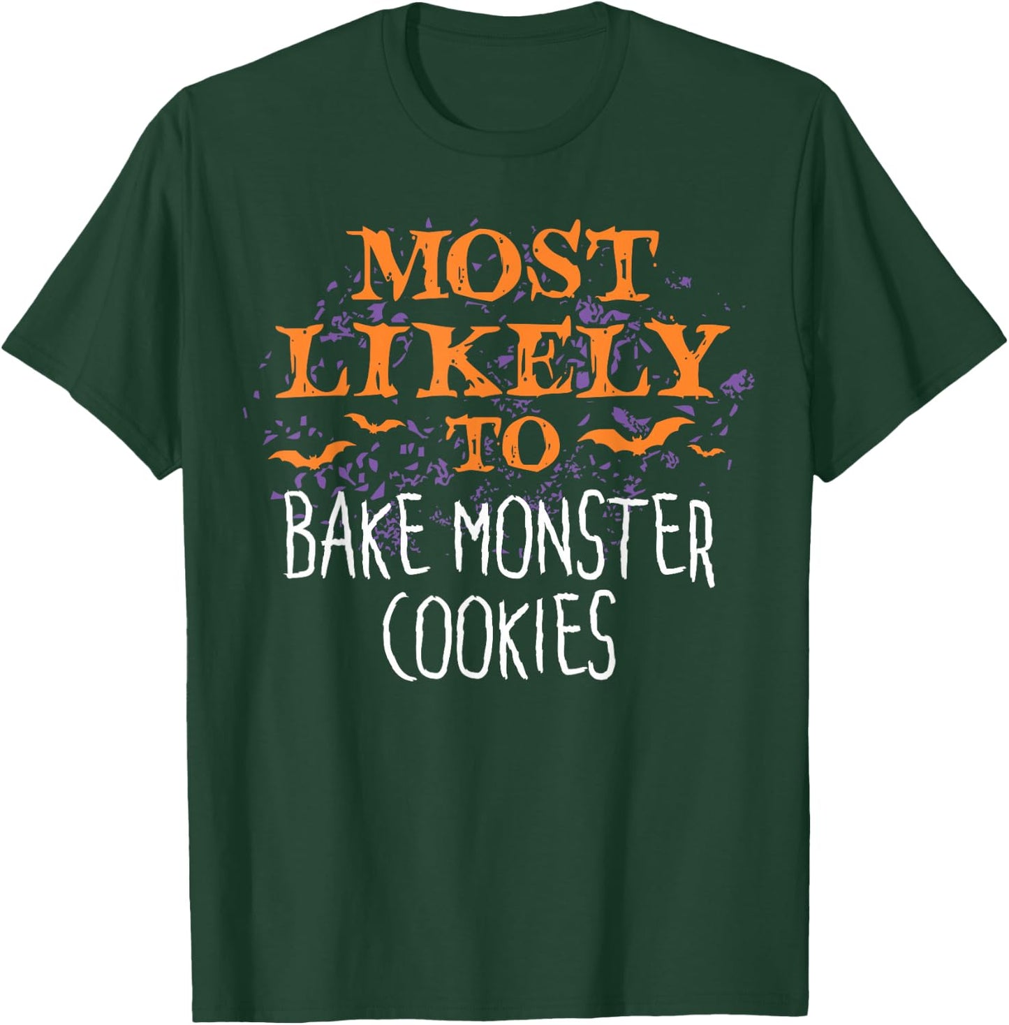 Most Likely To Halloween Bake Monster Cookies T-Shirt - T-Shirt | Forest