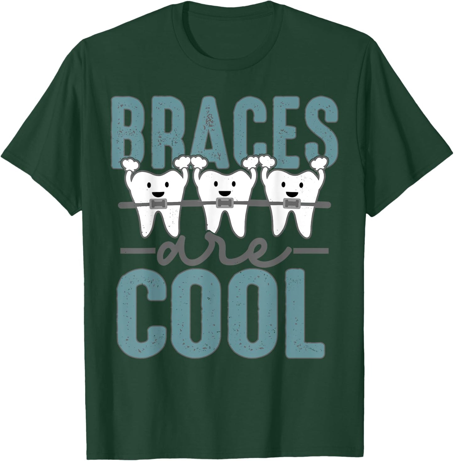 Braces Are Cool Orthodontist Orthodontics Shirt Gift T-Shirt - T-Shirt | Forest