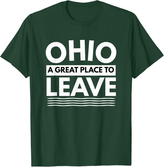 Funny I Hate Ohio A Great Place To Leave Sarcastic Ohio Gift T-Shirt - T-Shirt | Forest