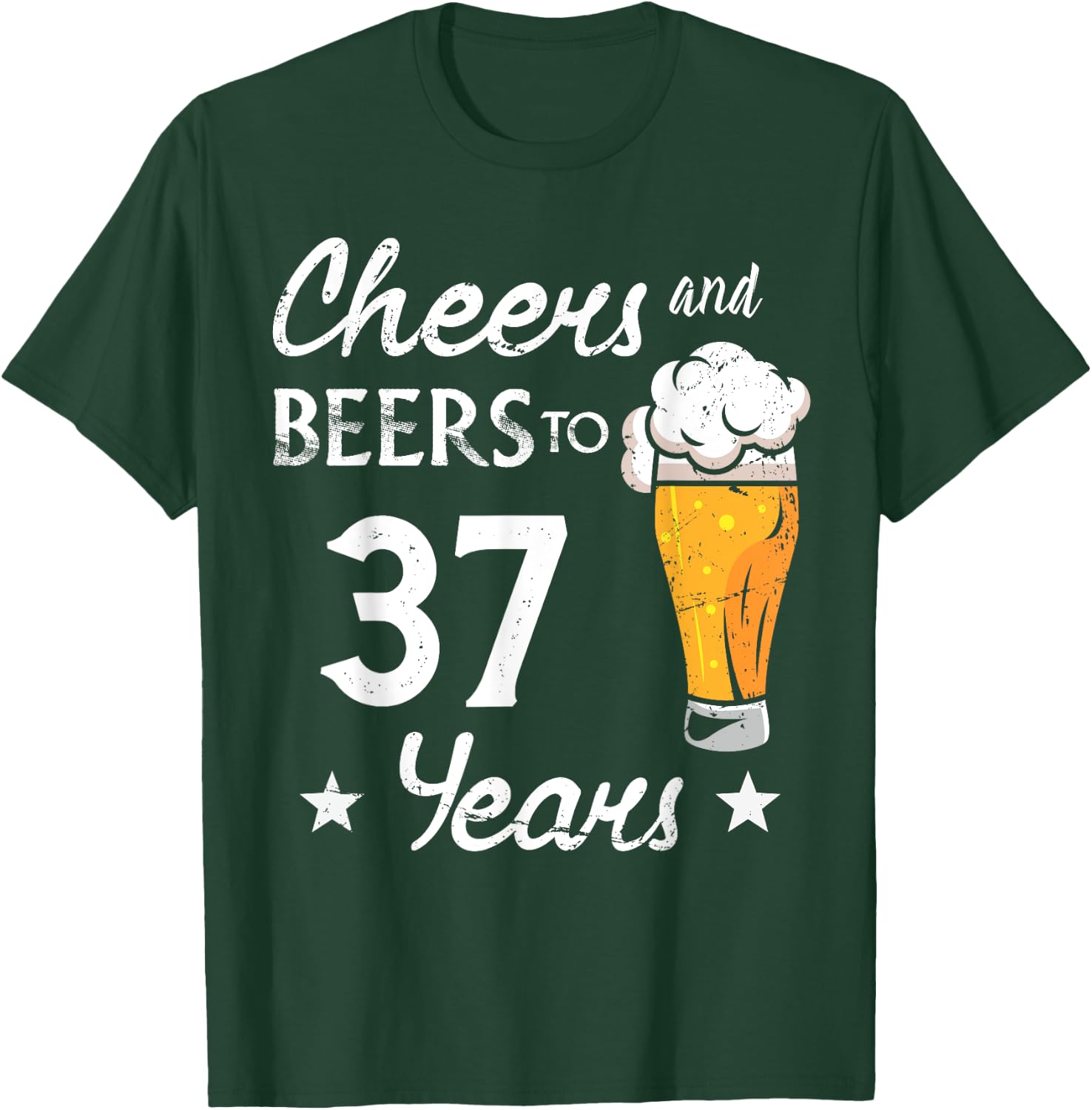 Cheers And Beers to 37 years anniversary funny 37th Birthday T-Shirt - T-Shirt | Forest