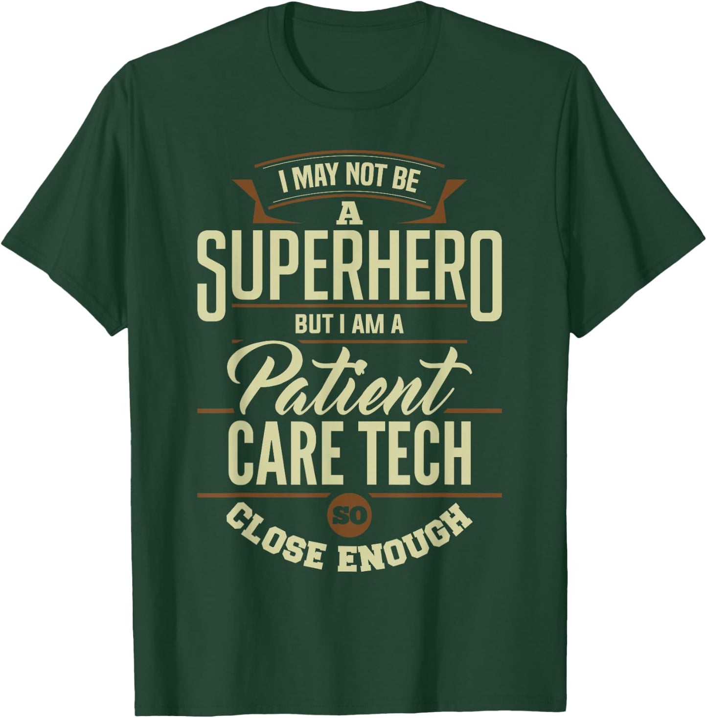 Superhero Patient Care Tech PCT Medical Technician Apparel T-Shirt - T-Shirt | Forest