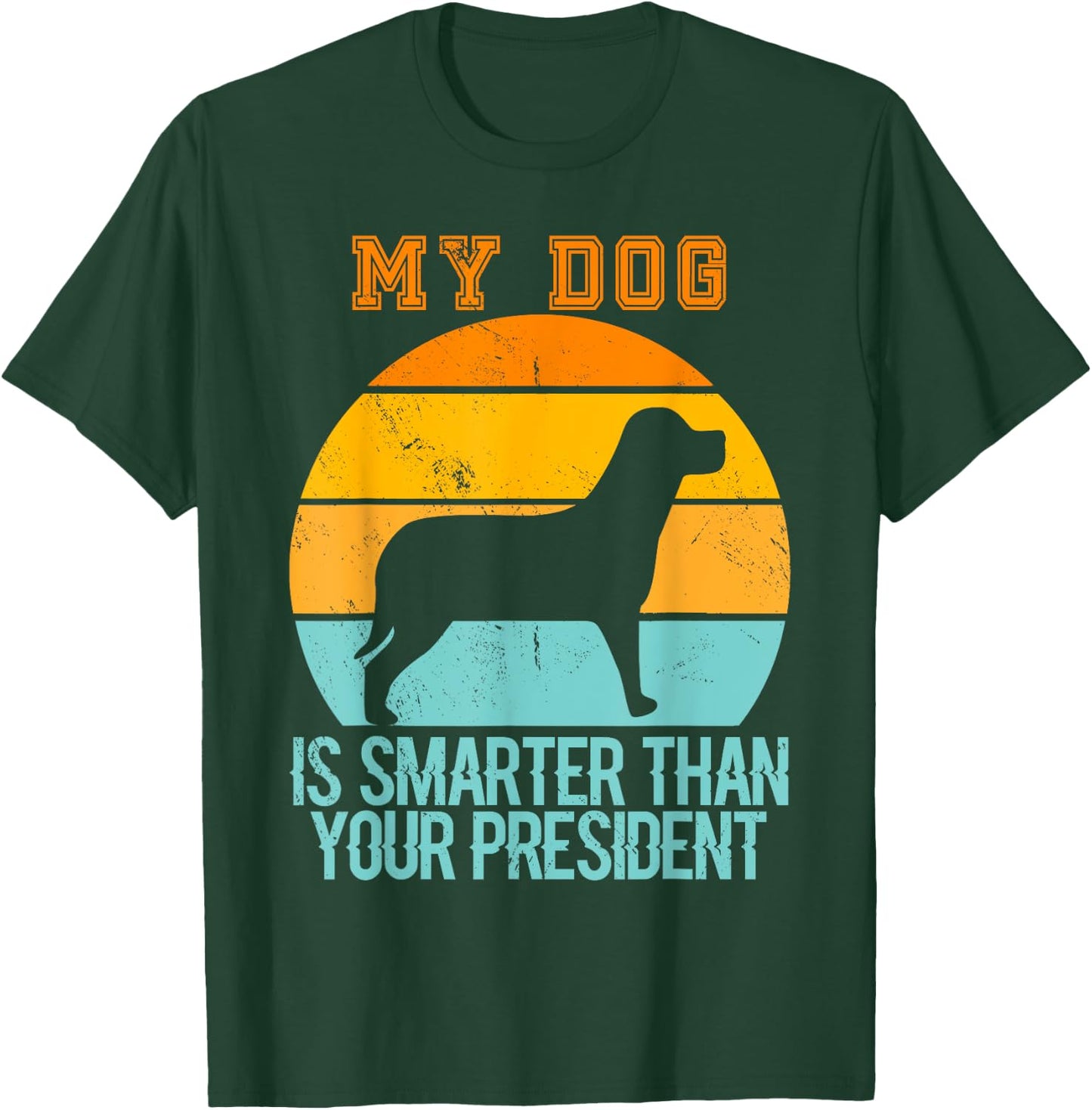 Vintage My Dog Is Smarter Than Your President - Retro Dog Women T-Shirt - T-Shirt | Forest