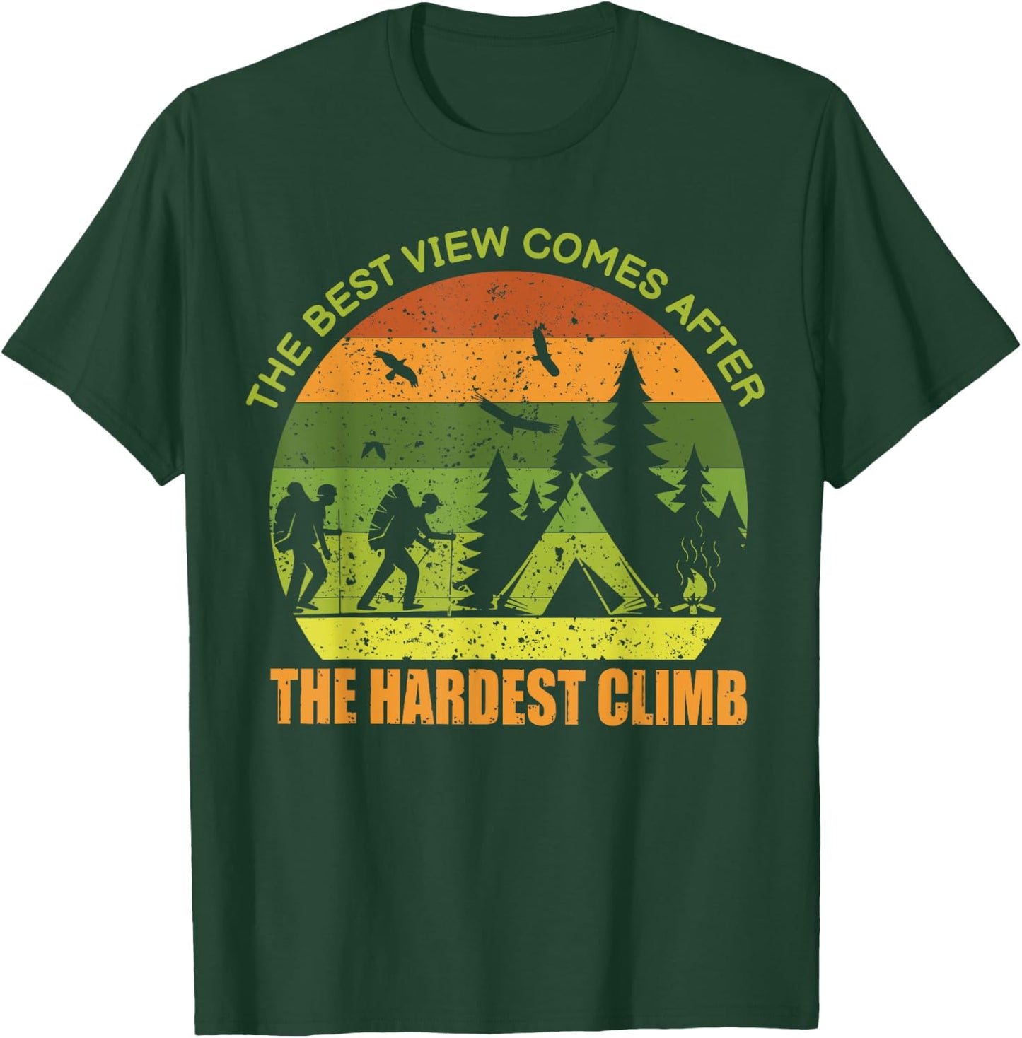 The Best View Comes After The Hardest Climb T-Shirt - T-Shirt | Forest