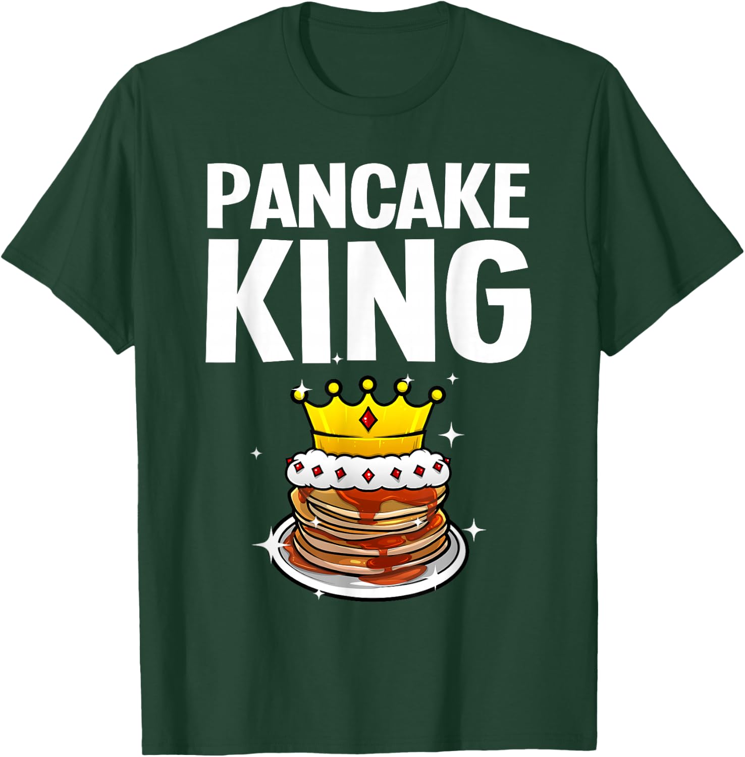 Funny Pancake King Design For Pancake Lover Men Dad Boys T-Shirt - T-Shirt | Forest
