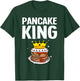 Funny Pancake King Design For Pancake Lover Men Dad Boys T-Shirt - T-Shirt | Forest
