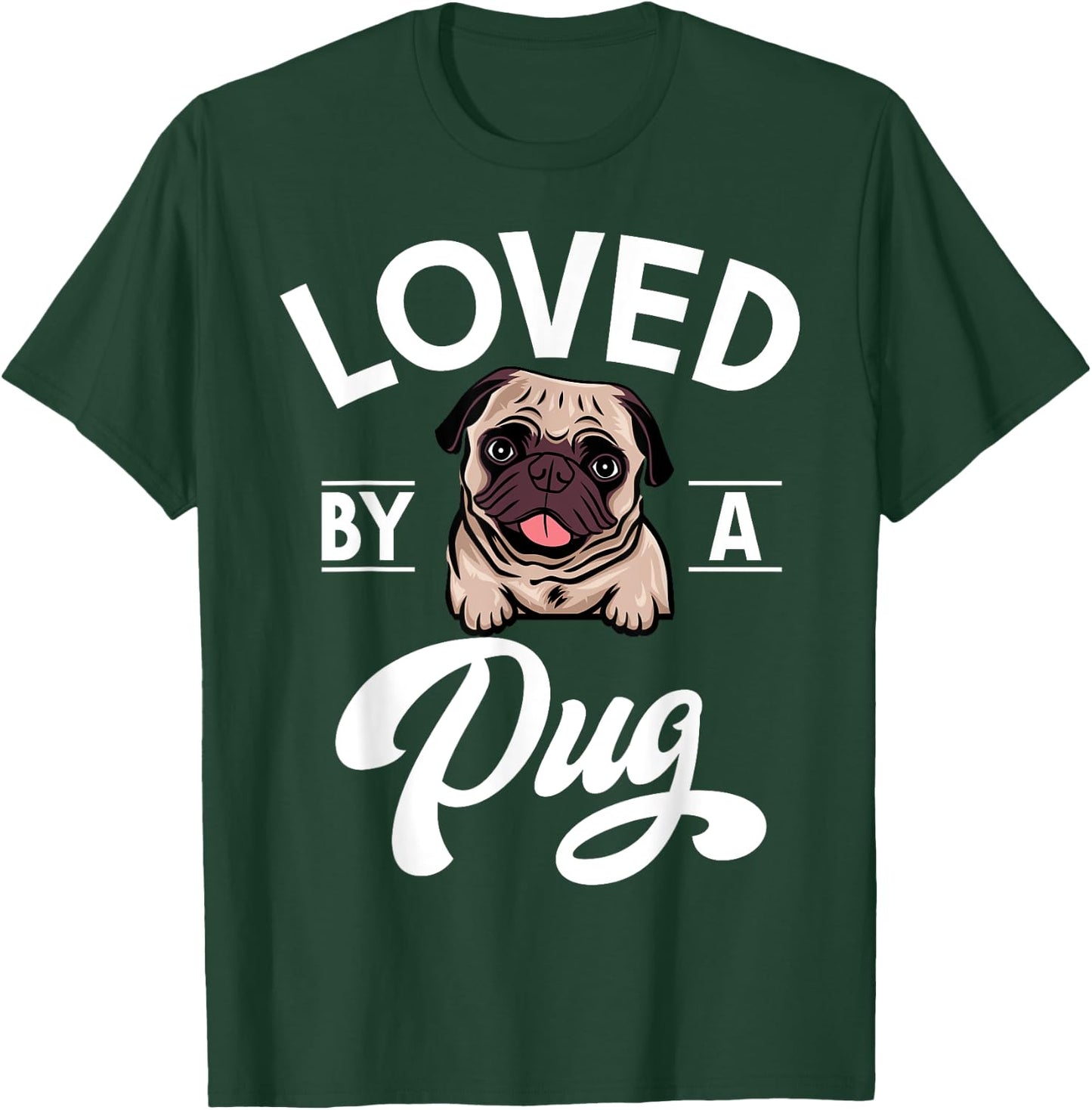 Loved by a Pug T-Shirt - T-Shirt | Forest