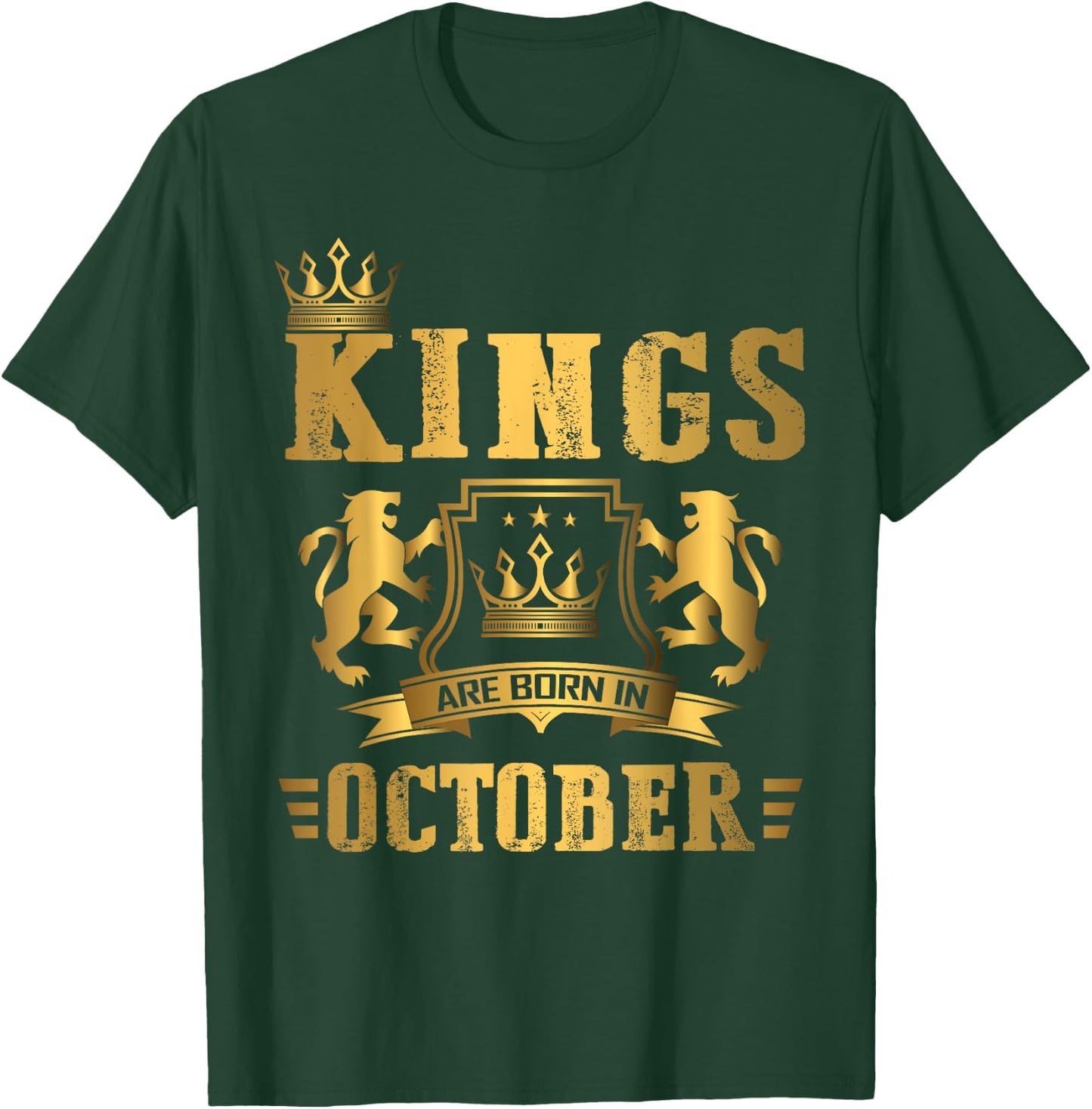 Kings Are Born in October - October Birthday T-Shirt - T-Shirt | Forest