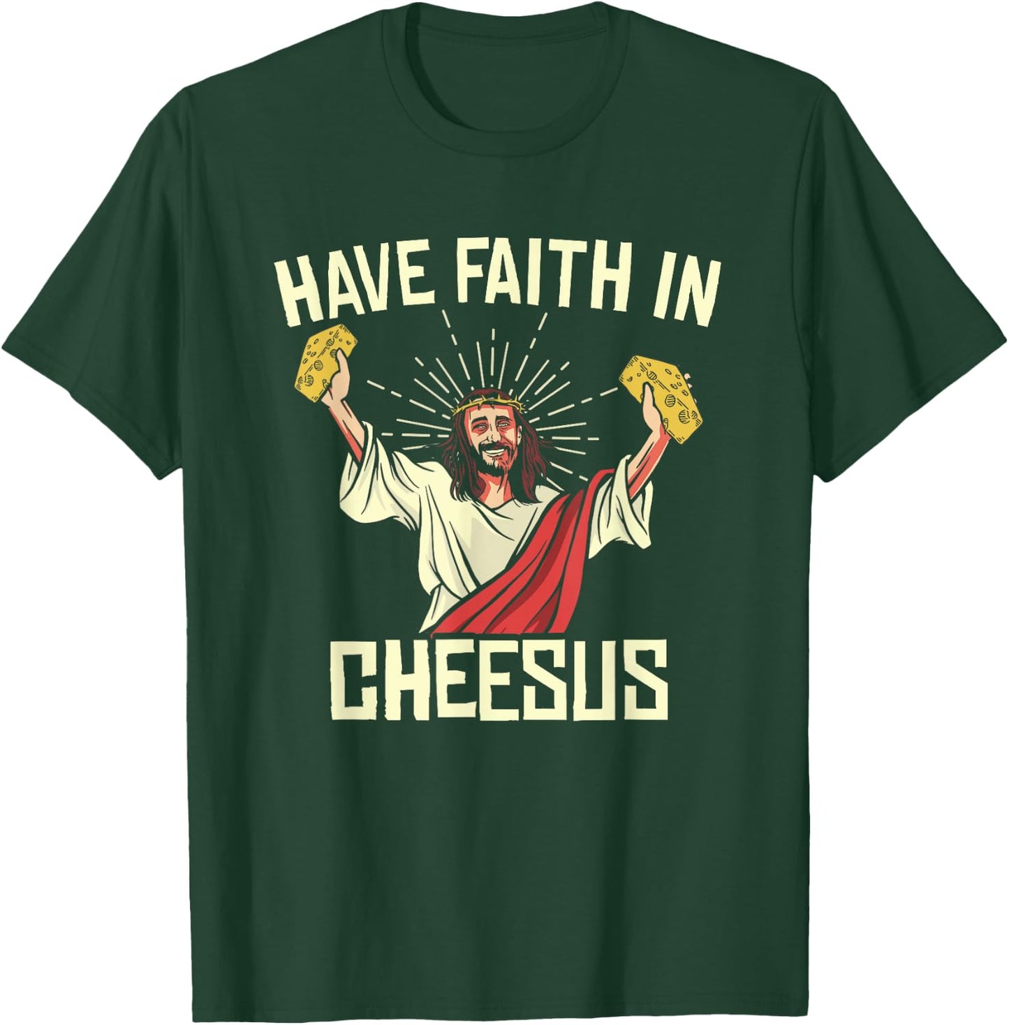 Have Faith In Cheesus Gouda Cheddar Cheese Lovers T-Shirt - T-Shirt | Forest