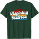 Aspiring Retiree T-Shirt - T-Shirt | Forest