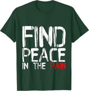 Find Peace In The Pain T-Shirt - T-Shirt | Forest