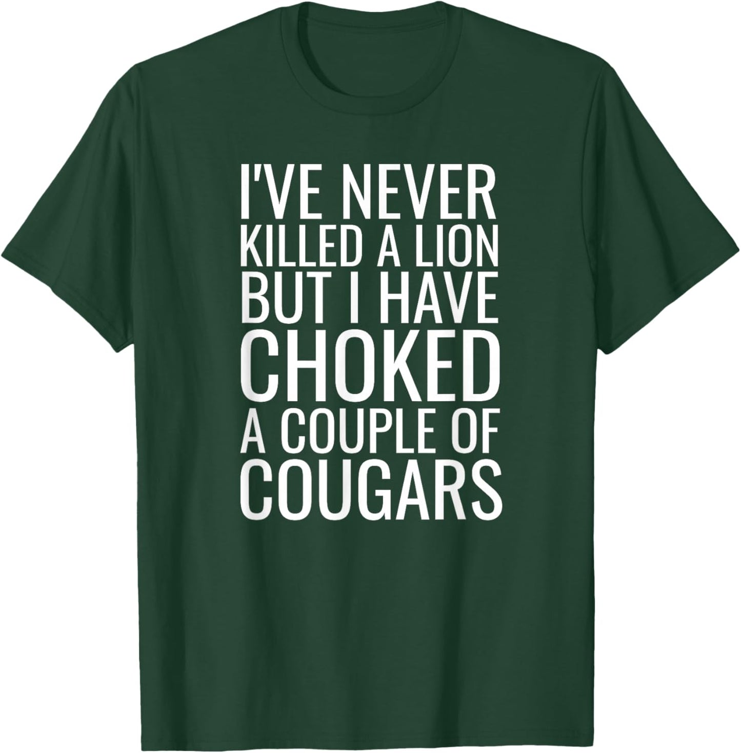 Cougar Hunter Joke Mature Woman Lover Funny Cougar Bait T-Shirt - T-Shirt | Forest