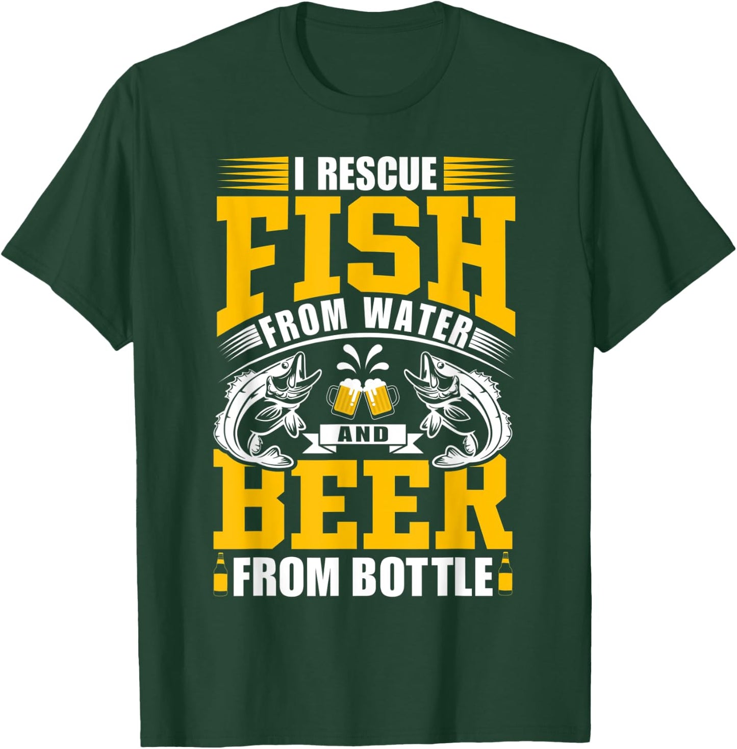 I Rescue Fish From Water And Beer From Bottle – Fishing Trip T-Shirt - T-Shirt | Forest