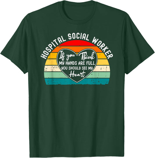Hospital Social Worker Appreciation T-Shirt - T-Shirt | Forest