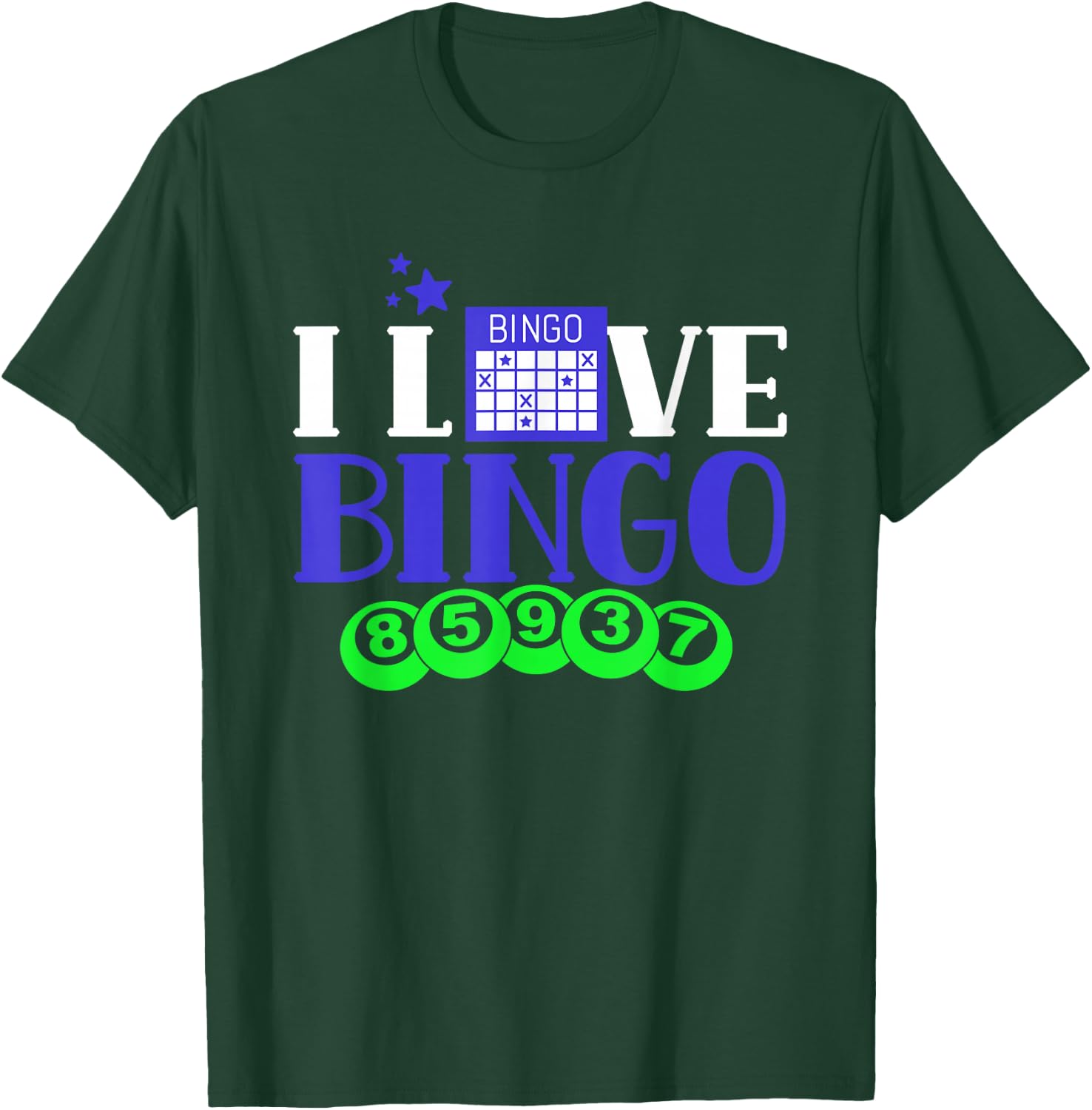I Love Bingo Lover Humor Player Game T-Shirt - T-Shirt | Forest
