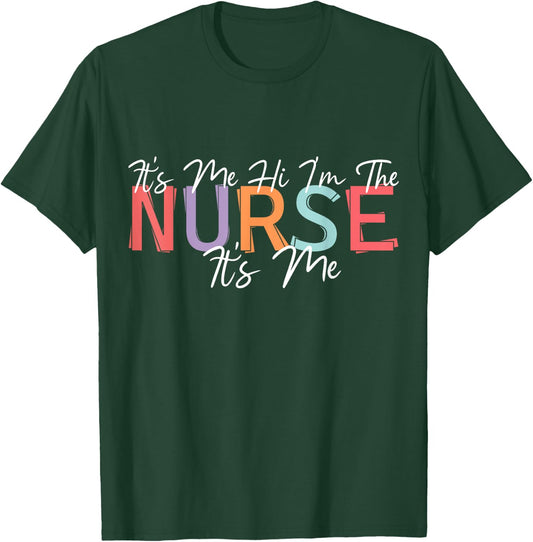 Nursing humor Its Me Hi I'm The Nurse RN ER NICU LPN T-Shirt - T-Shirt | Forest