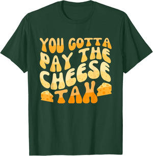 You Gotta Pay The Cheese Tax Chihuahua Meme T-Shirt - T-Shirt | Forest