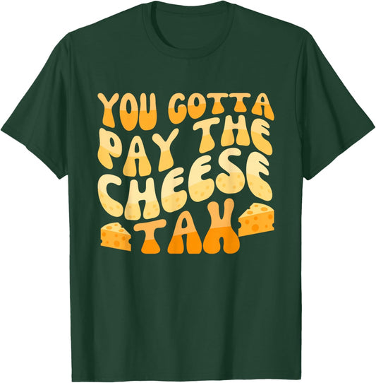 You Gotta Pay The Cheese Tax Chihuahua Meme T-Shirt - T-Shirt | Forest