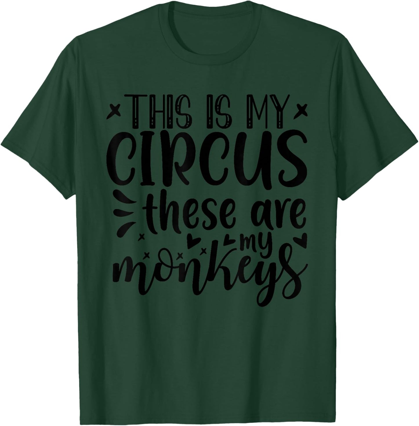 This Is My Circus These Are My Monkeys Funny Mom T-Shirt - T-Shirt | Forest