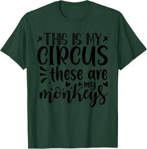 This Is My Circus These Are My Monkeys Funny Mom T-Shirt - T-Shirt | Forest