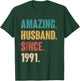 Amazing Husband Since 1991 - 33rd Wedding Anniversary Epic T-Shirt - T-Shirt | Forest