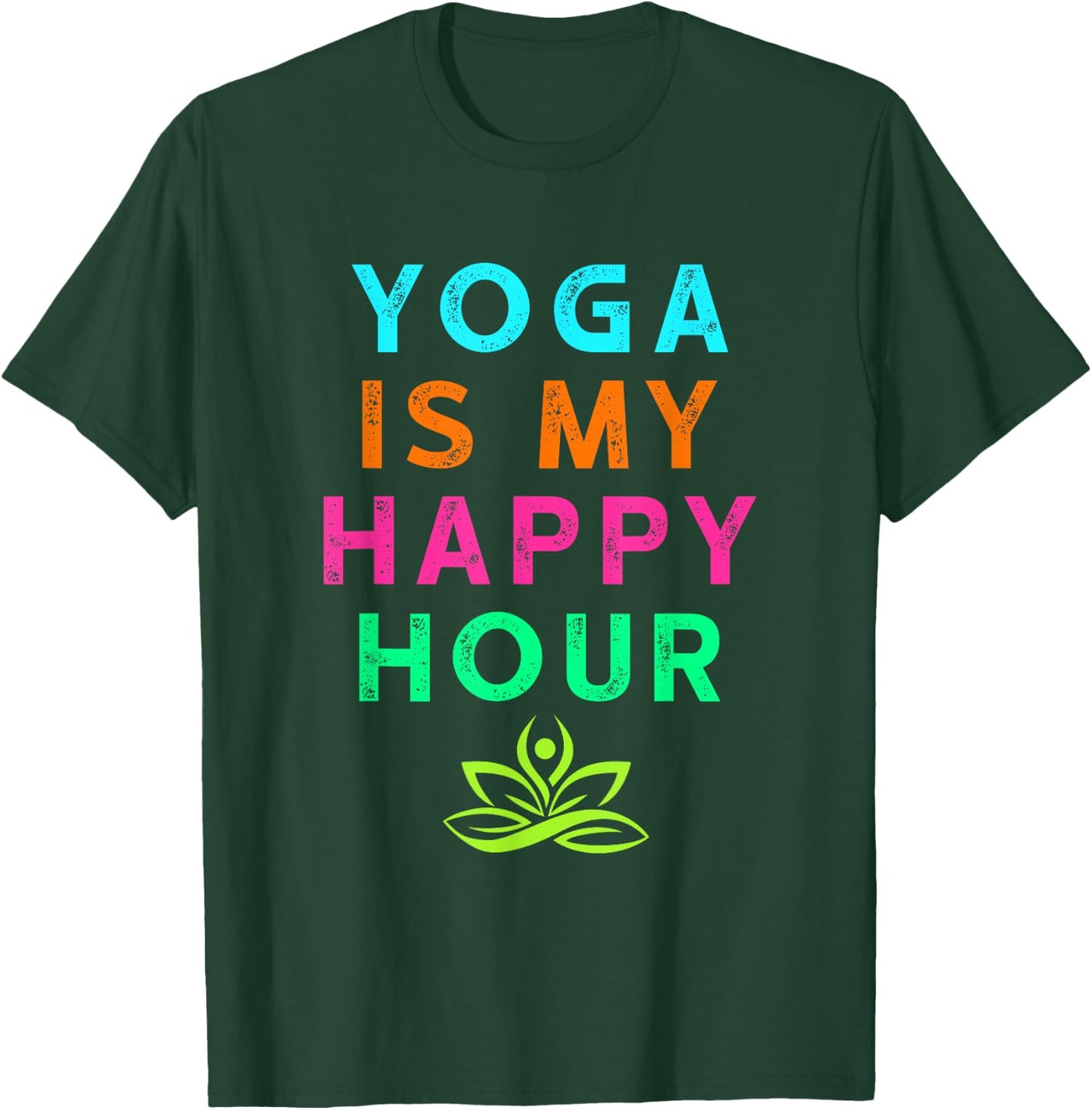 Yoga Is My Happy Hour Vintage Funny Yoga Saying T-Shirt - T-Shirt | Forest