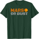 Mars OR Bust T-Shirt - T-Shirt | Forest
