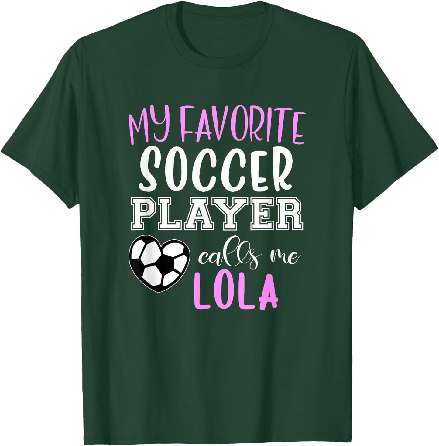 My Favorite Soccer Player Call Me Lola T-Shirt - T-Shirt | Forest