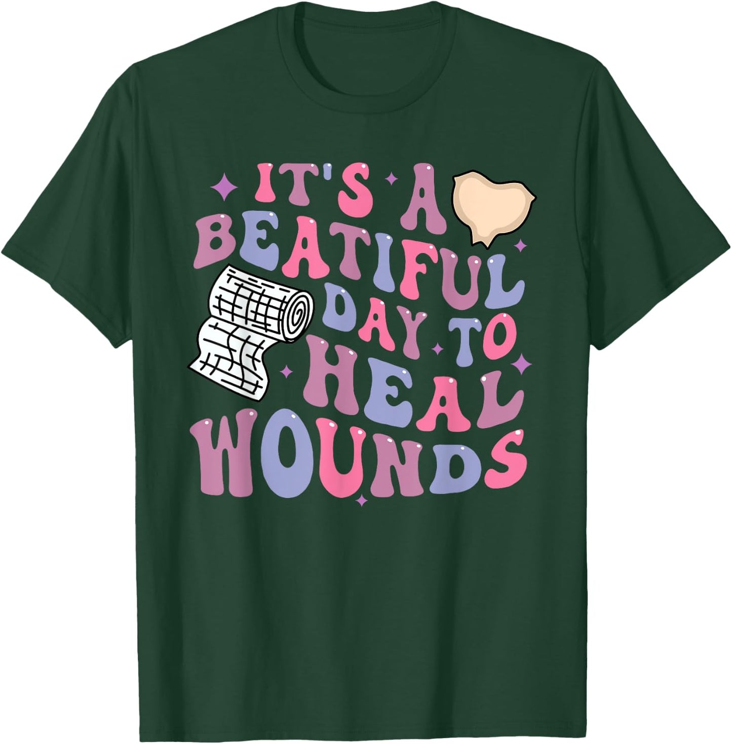 Its A Beautiful Day To Heal Wounds Retro Wound Care Nurse Os T-Shirt - T-Shirt | Forest