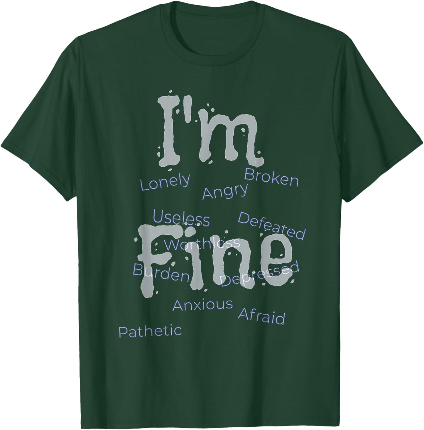 I'm Fine Suicide Prevention awareness T-Shirt - T-Shirt | Forest